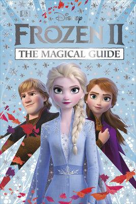 Book cover of Disney Frozen 2 The Magical Guide: Julia March by Julia March, D.K. Publishing