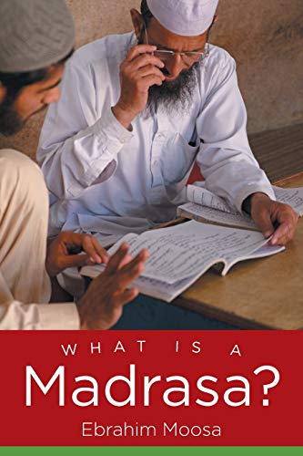 Book cover of What Is a Madrasa? by Moosa