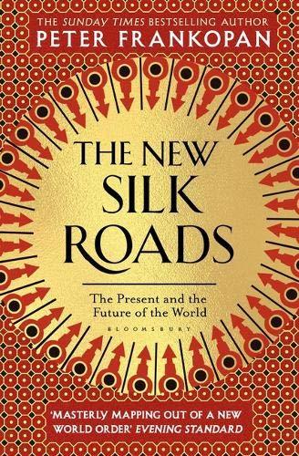 Book cover of The New Silk Roads: The Present And Future Of The World by Peter Frankopan