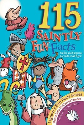 Book cover of 115 Saintly Fun Facts by Bernadette Snyder