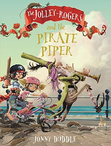 Book cover of The Jolley-Rogers And The Pirate Piper by Jonny Duddle