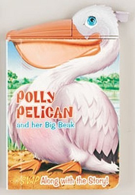 Book cover of Polly Pelican And Her Big Beak by Paul Flemming, Jon Goode (Illus.)