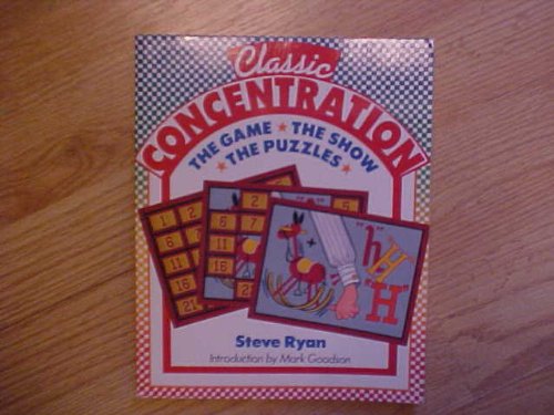 Book cover of Classic Concentration: The Game, the Show, the Puzzles by Steve Ryan