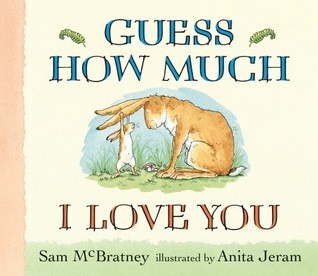 Book cover of Guess How Much I Love You by Sam McBratney, Anita Jeram (Illus.)