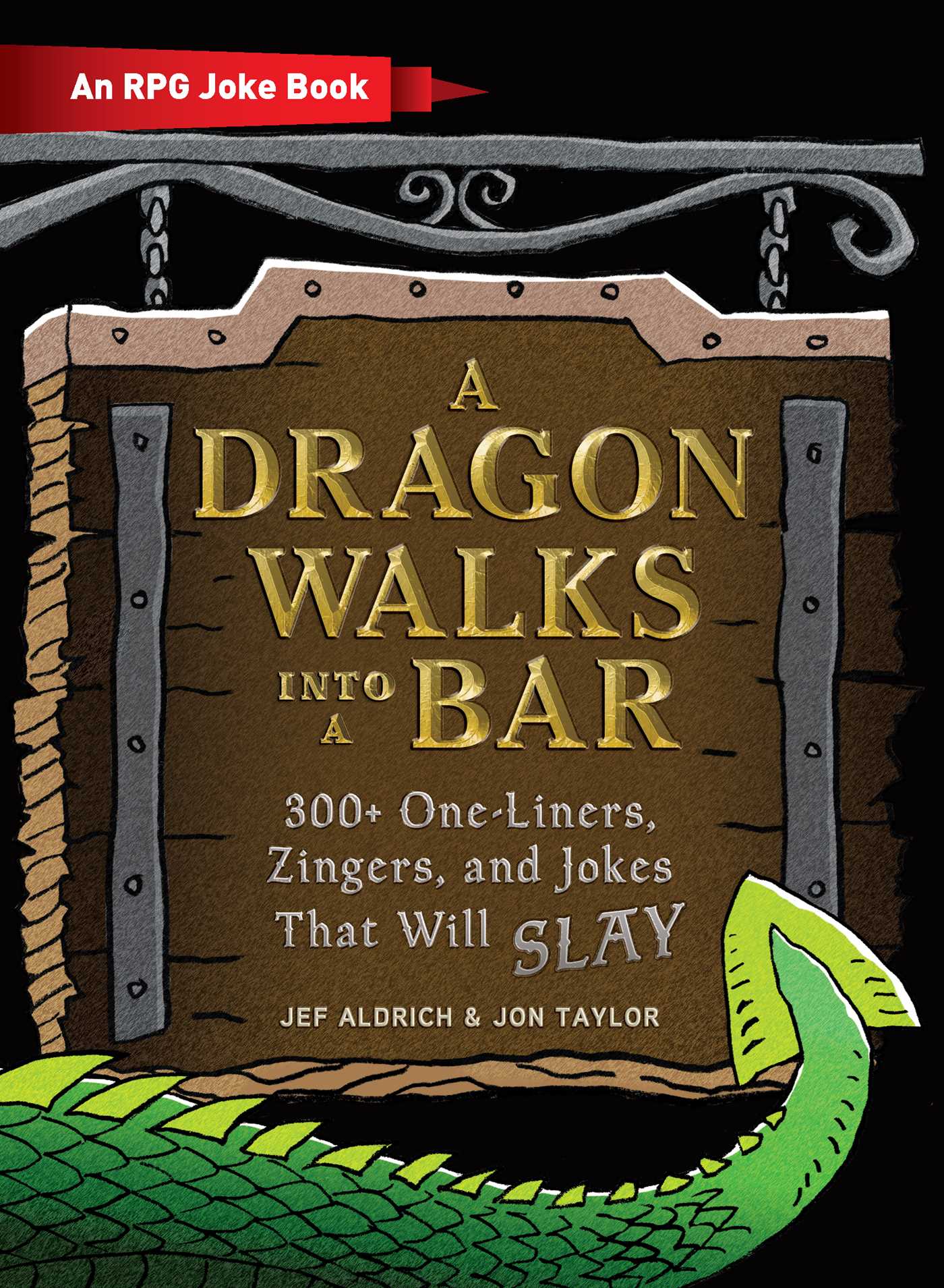 Book cover of A Dragon Walks Into A Bar: An RPG Joke Book by Jef Aldrich, Jon Taylor