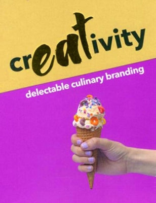 Book cover of Creativity: Delectable Culinary Branding by Louis Mista (Ed.)