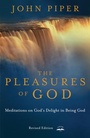 Book cover of The Pleasures Of God: Meditations On God's Delight In Being God by John      Piper