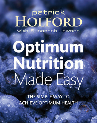 Book cover of Optimum Nutrition Made Easy: The Simple Way to Achieve Optimum Nutrition by Patrick Holford, Susannah Lawson