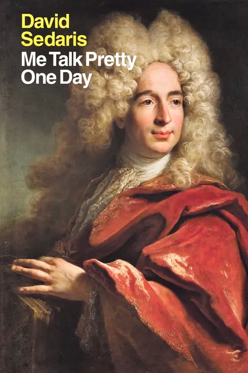 Book cover of Me Talk Pretty One Day by David Sedaris