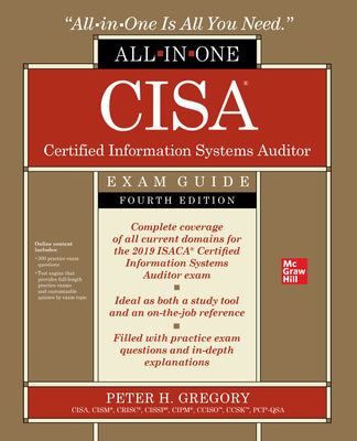 Book cover of Cisa Certified Information Systems Auditor All-in-One Exam Guide, Fourth Edition by Peter H.  Gregory