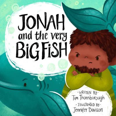 Book cover of Jonah And The Very Big Fish by Tim Thornborough & Jennifer Davison, Jennifer Davison (Illus.)