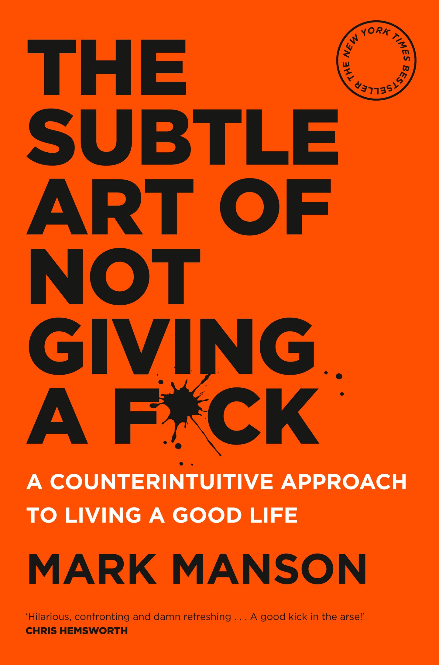 Book cover of The Subtle Art Of Not Giving A F*ck: A Counterintuitive Approach To Living A Good Life by Mark Manson