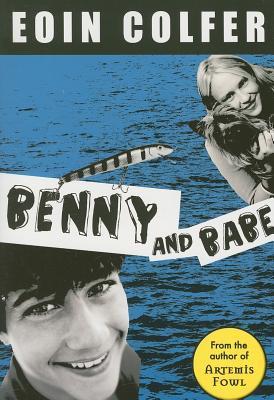 Book cover of Benny And Babe by Eoin Colfer