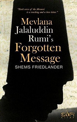 Book cover of Mevlana Jalaluddin Rumi's Forgotten Message by Shems Friedlander, N/A (Ed.)