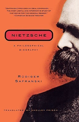 Book cover of Nietzsche: A Philosophical Biography by Rüdiger Safranski, Shelley Frisch (Trans.)