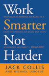 Book cover of Work Smarter Not Harder by Jack Collis, Michael LeBoeuf