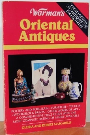 Book cover of Warman's Oriental Antiques by Gloria Mascarelli, Robert Mascarelli
