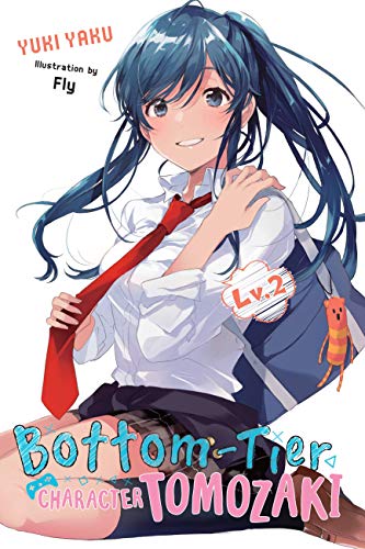 Book cover of Bottom-Tier Character Tomozaki, Vol. 2 (Light Novel) by Yuki Yaku, 屋久 ユウキ, Fly (Visual Art)