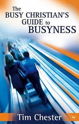 Book cover of The Busy Christian's Guide to Busyness by Tim Chester