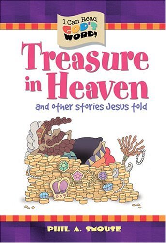 Book cover of Treasures In Heaven And Other Stories Jesus Told by Phil A. Smouse