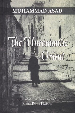 Book cover of The Unromantic Orient by Muhammad Asad