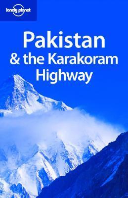 Book cover of Lonely Planet Pakistan & The Karakoram Highway by Sarina Singh, Rodney Cocks, Kimberley O'Neil, John Mock, Paul Clammer, Lindsay Brown, Lonely Planet