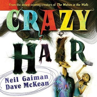 Book cover of Crazy Hair by Neil Gaiman, Dave McKean (Illus.)
