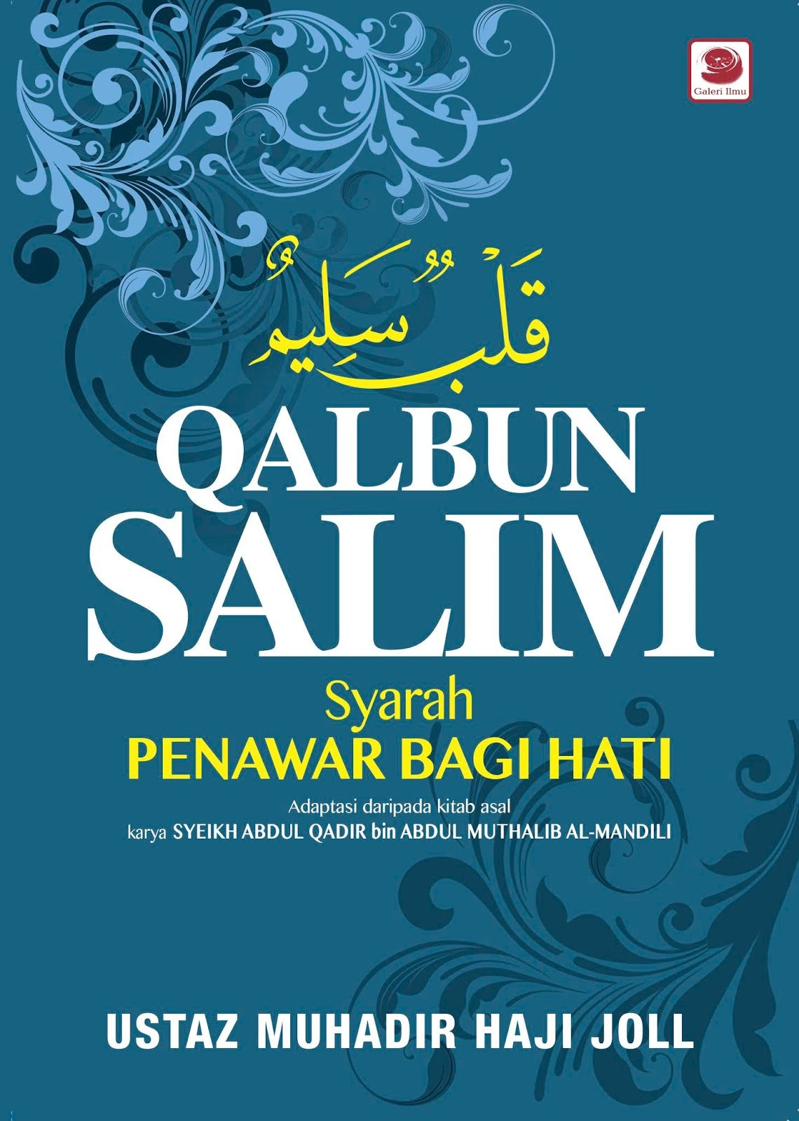 Book cover of Qalbun Salim: Syarah Penawar Bagi Hati by Muhadir Haji Joll