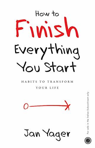 Book cover of How To Finish Everything You Start by Jan Yager