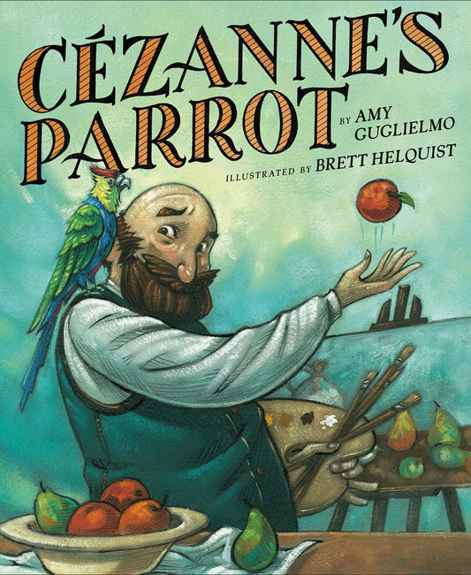 Book cover of Cezanne's Parrot by Amy Guglielmo, Brett Helquist (Illus.)