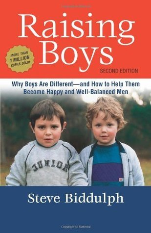 Book cover of Raising Boys: Why Boys Are Different - And How To Help Them Become Happy And Well-Balanced Men by Steve Biddulph, Paul Stanish (Illus.)