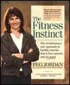 Book cover of The Fitness Instinct: The Revolutionary Approach To Healthy Movement That Is Fun, Natural, And Simply No-Sweat by Peg Jordan