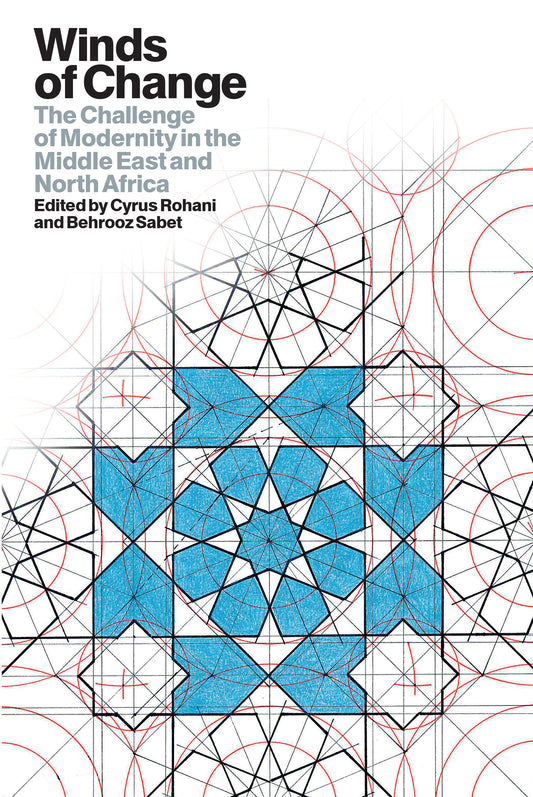 Book cover of Winds Of Change: The Challenge Of Modernity In The Middle East And North Africa by Cyrus Rohani (Ed.), Behrooz Sabet (Ed.)