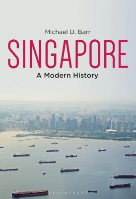 Book cover of Singapore: A Modern History by Michael D. Barr, Carl A. Trocki (Foreword)