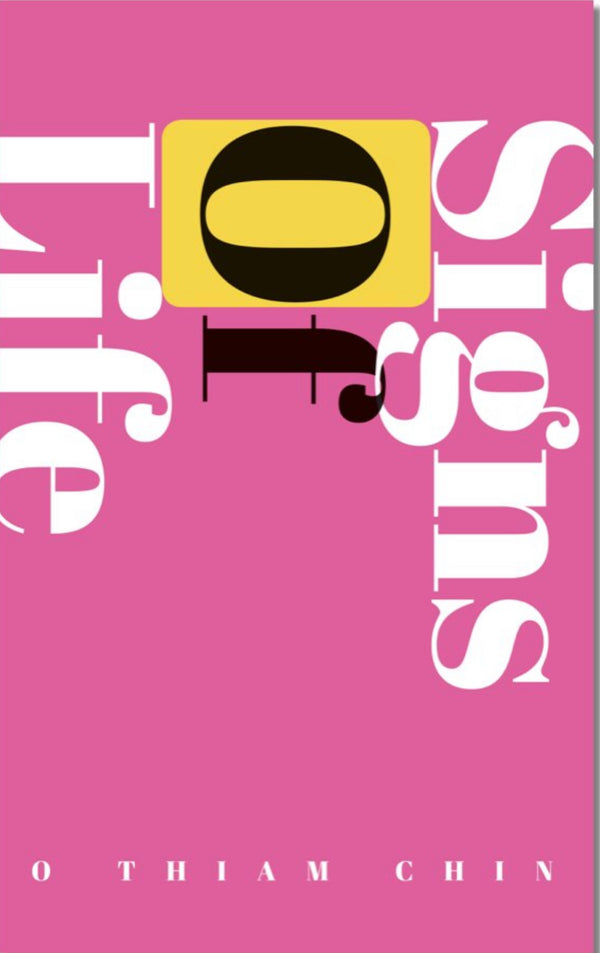 Book cover of Signs Of Life by O. Thiam Chin
