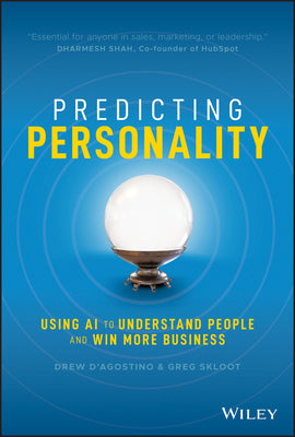Book cover of Predicting Personality: Using Ai To Understand People And Win More Business by Drew D'Agostino, Greg  Skloot