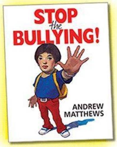 Book cover of Stop The Bullying! by Andrew Matthews