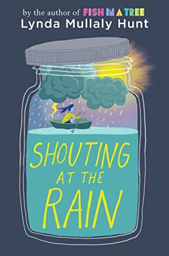 Book cover of Shouting At The Rain by Lynda Mullaly Hunt