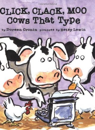 Book cover of Click, Clack, Moo: Cows That Type by Doreen Cronin, Betsy Lewin (Illus.)