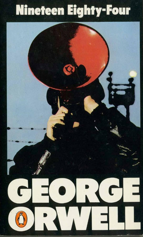 Book cover of Nineteen Eighty-Four by George Orwell