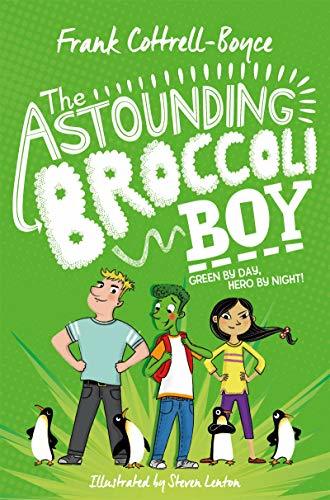 Book cover of The Astounding Broccoli Boy by Frank Cottrell Boyce