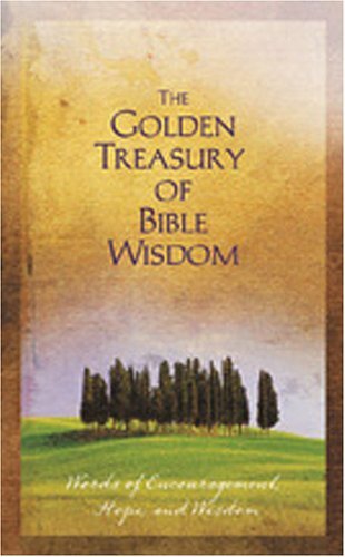 Book cover of The Golden Treasury of Bible Wisdom by Various (Creator)