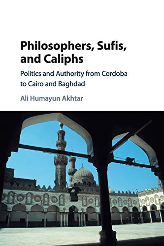 Book cover of Philosophers, Sufis, And Caliphs by Ali Humayun Akhtar