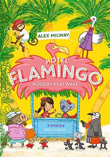 Book cover of Hotel Flamingo: Holiday Heatwave by Alex Milway