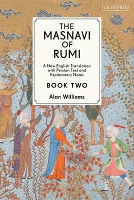 Book cover of The Masnavi of Rumi, Book Two: A New English Translation with Explanatory Notes by Jalal ad-Din Muhammad ar-Rumi, Alan Williams (Translation)