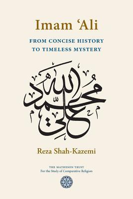 Book cover of Imam 'Ali From Concise History To Timeless Mystery by Reza Shah-Kazemi