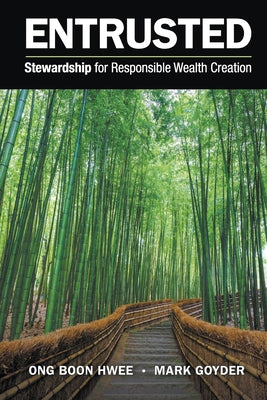 Book cover of Entrusted: Stewardship For Responsible Wealth Creation by Boon Hwee Ong, Mark Goyder