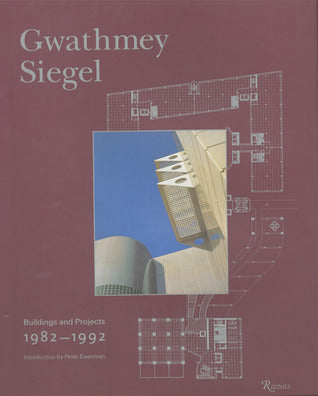 Book cover of Gwathmey Siegel: Buildings And Projects, 1982-1992 by Peter Eisenman