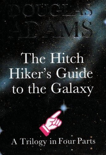 Book cover of The Hitch Hiker's Guide To The Galaxy: A Trilogy In Four Parts by Douglas Adams