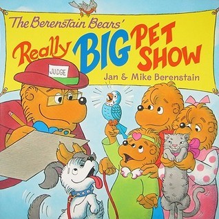 Book cover of The Berenstain Bears' Really Big Pet Show by Jan Berenstain, Mike Berenstain